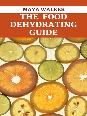 cover image of THE  FOOD DEHYDRATING GUIDE